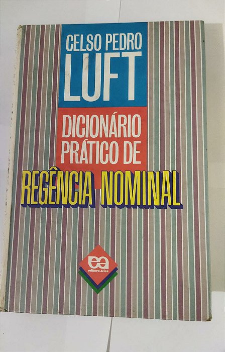 Dicionário Prático De Regência Nominal - Celso Pedro Luft