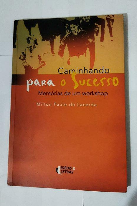 Caminho Para O Sucesso - Milton Paulo De Lacerda