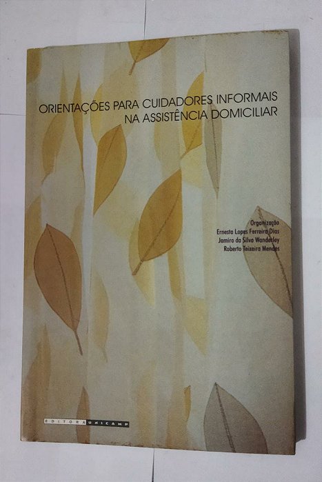 Orientações Para Cuidadores Informais Na Assistência Domiciliar - Ernesta Lopes Ferreira Dias