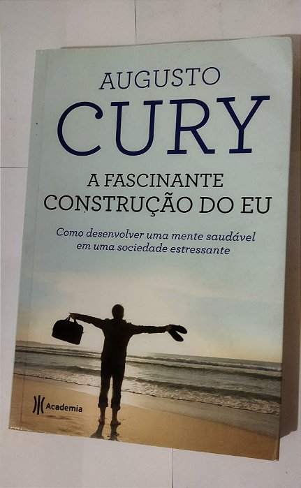 Augusto Cury - A Fascinante Construção Do Eu