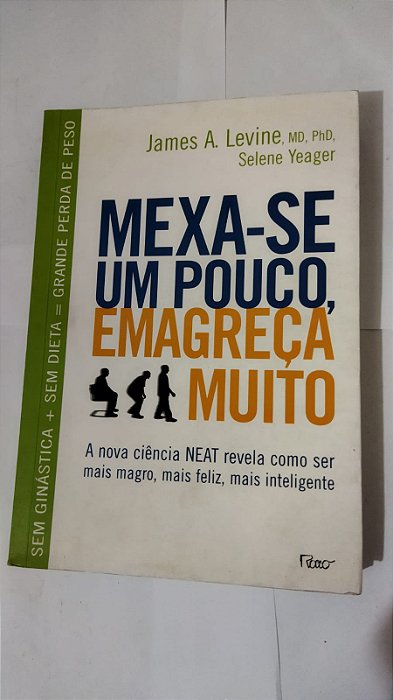 Mexa-Se Um Pouco, Emagreça Muito - James A. Levine, MD, PhD,