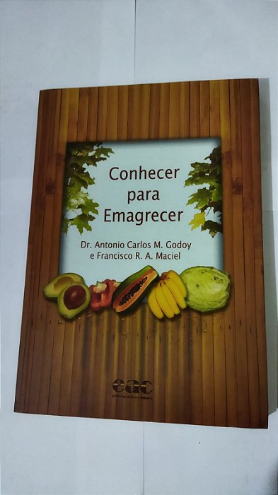 Conhecer Para Emagrecer - Dr. Antonio Carlos M. Godoy