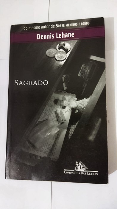 Sagrado - Dennis Lehane - Cia das letras (Colorido na lateral)