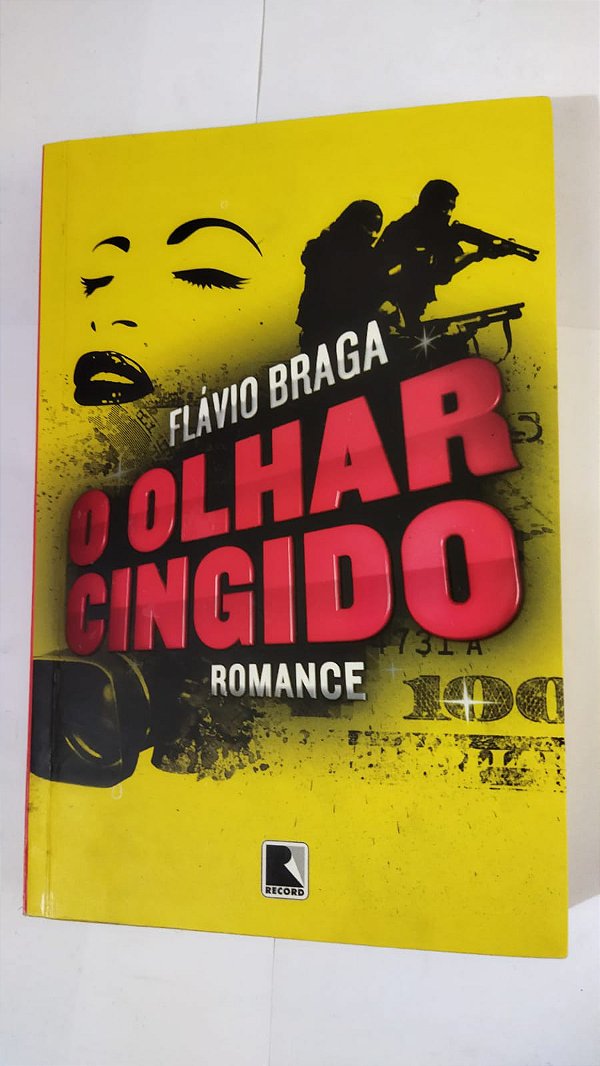 O Olhar Cingido - Flávio Braga