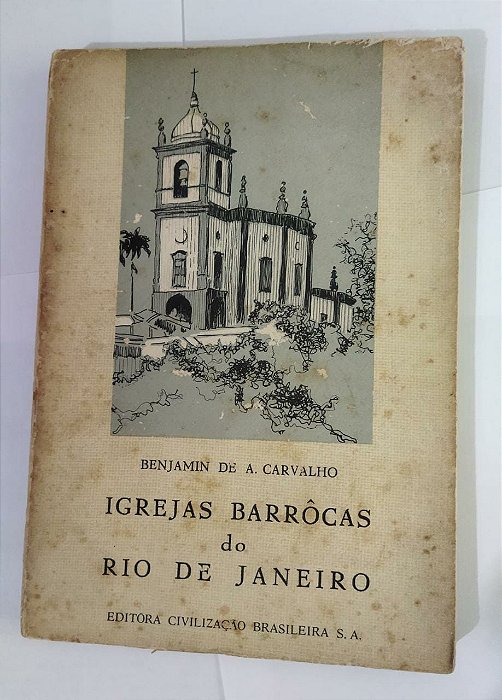 Igrejas Barrôcas Do Rio De Janeiro - Benjamin De A. Carvalho