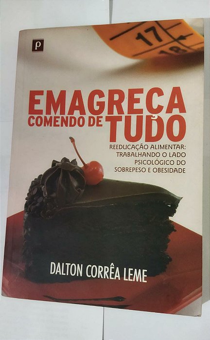 Emagreça Comendo De Tudo - Dalton Corrêa Leme