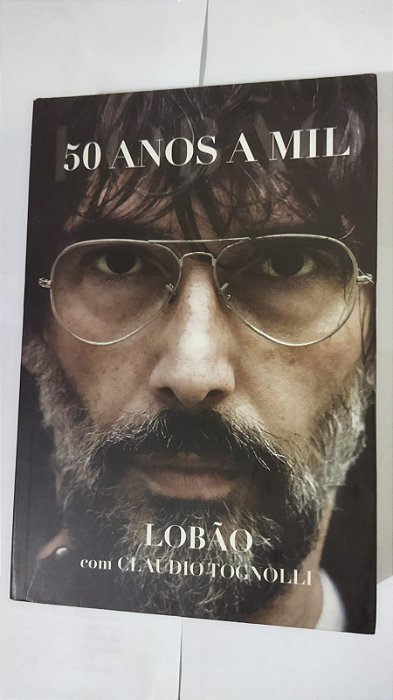 50 Anos A Mil - Lobão Com Claudio Tognolli