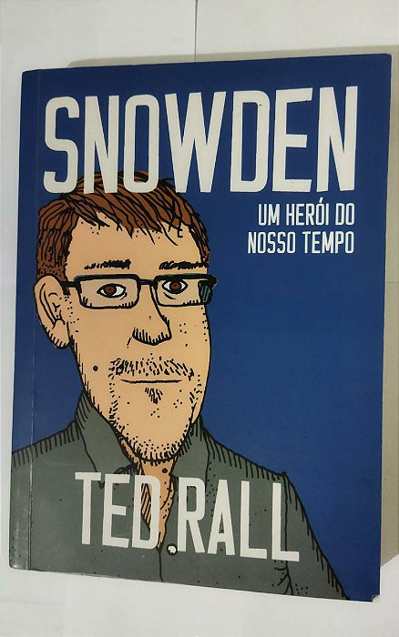 Snowden: Um Herói Do Nosso Tempo - Ted Rall