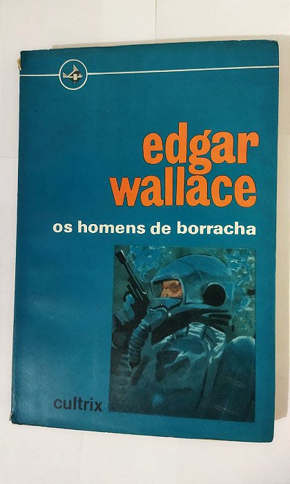 Os Homens de Borracha - Edgar Wallace