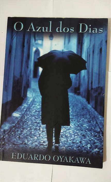 O Azul Dos Dias - Eduardo Oyakawa