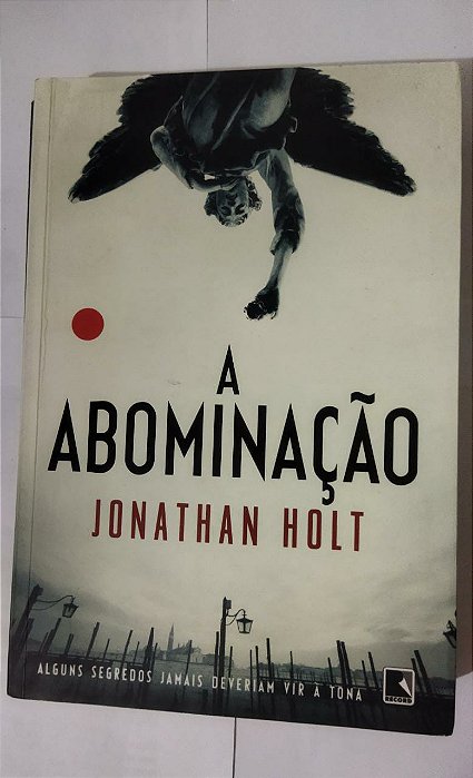 A Abominação - Jonathan Holt