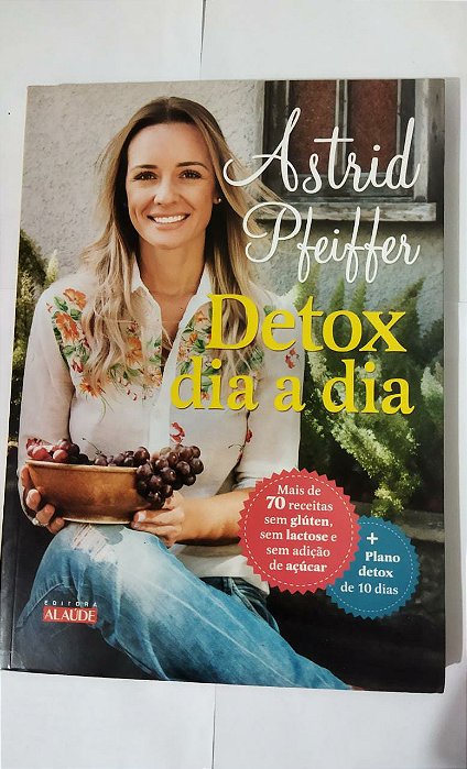 Detox Dia a Dia - Astrid Pfeiffer
