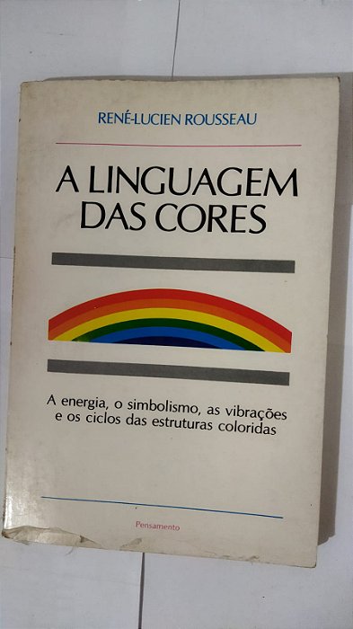 A Linguagem Das Cores - René-Lucien Rousseau