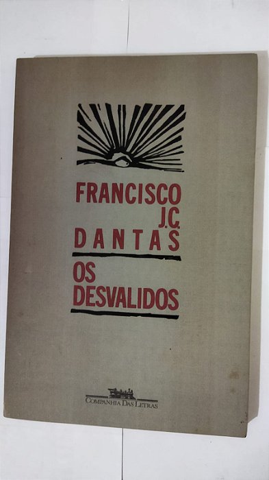 Os Desvalidos - Francisco J.C. Dantas