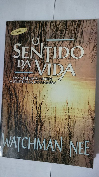 O Sentido Da Vida - Watchman Nee