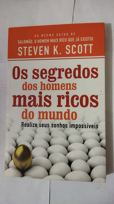 Os Segredos Dos Homens Mais Ricos Do Mundo - Steven K. Scott