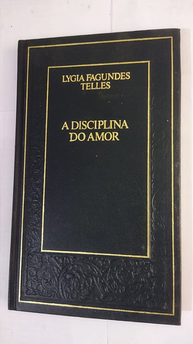 A Disciplina Do Amor - Lygia Fagundes Telles