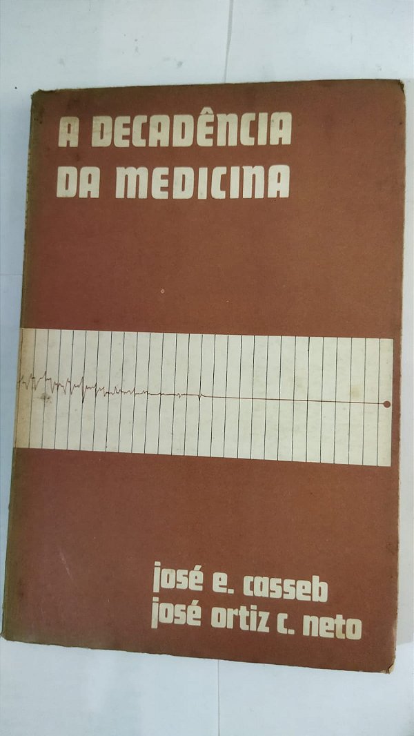 A Decadência Da Medicina - José E. Casseb