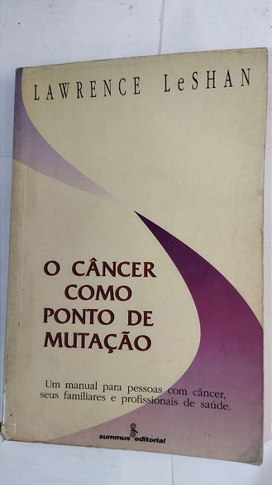 O Câncer Como Ponto De Mutação - Lawrence LeShan