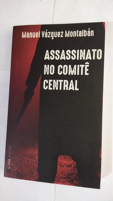 Assassinato No Comitê Central - Manuel Vázquez Montalbán
