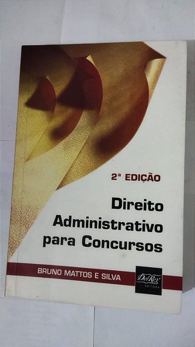 Direito Administrativo Para Concursos - Bruno Mattos e Silva