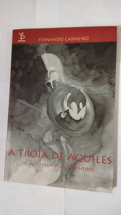 A Tróia De Aquiles - Fernando Carneiro