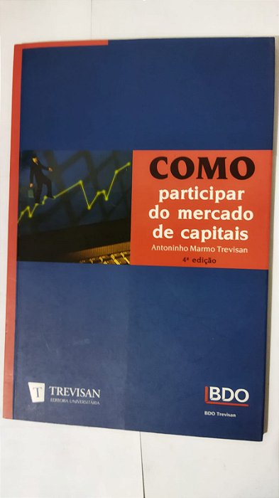 Como Participar Do Mercado De Capitais - Antoninho Marmo Trevisan
