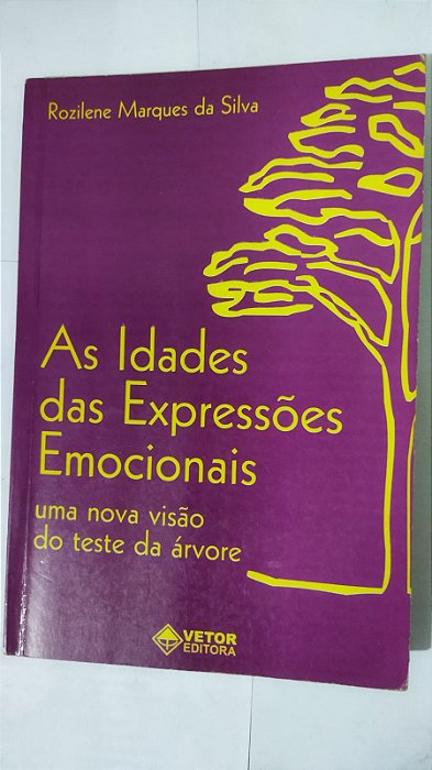 As Idades Das Expressões Emocionais - Rozilene Marques Da Silva