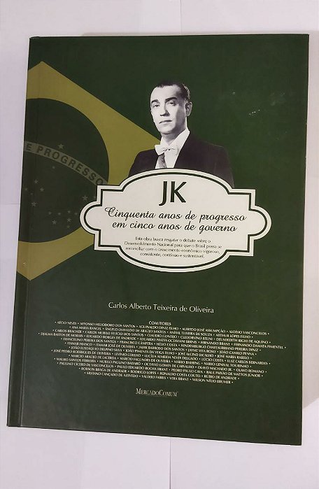 JK Cinquenta Anos De Progresso Em Cinco Anos De Governo - Carlos Alberto Teixeira De Oliveira