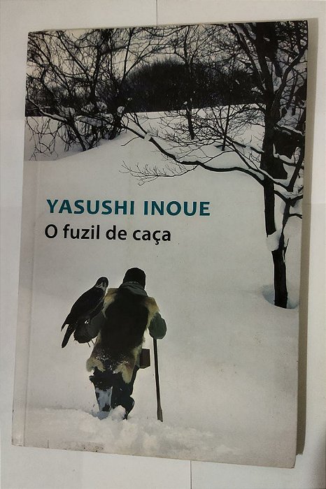 O Fuzil De Caça - Yasushi Inoue