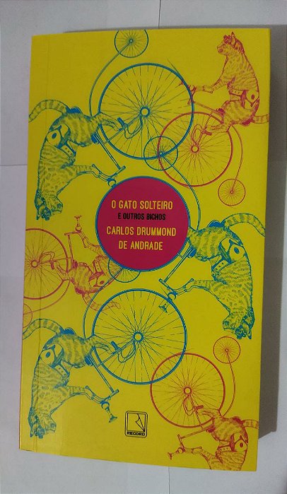 O Gato Solteiro e outros bichos - Carlos Drummond De Andrade