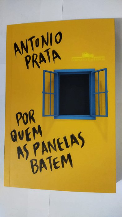 Por Quem As Panelas Batem - Antonio Prata