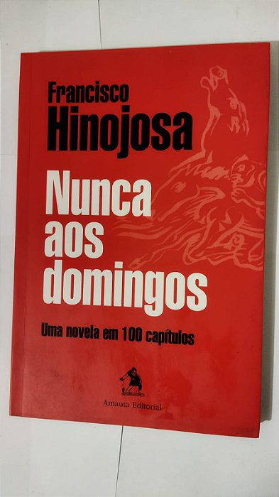 Nunca Aos Domingos - Francisco Hinojosa
