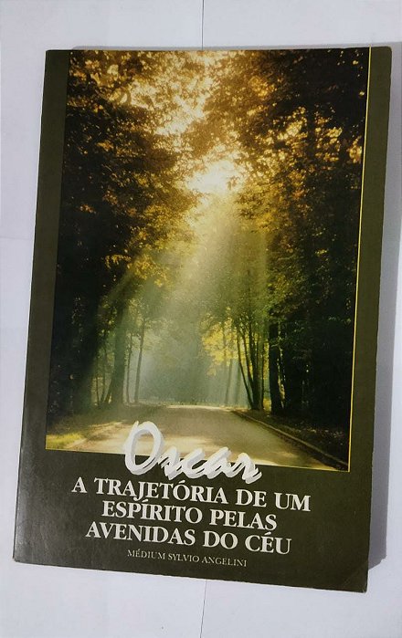 Oscar: A tragetória de uma espírito pelas avenidas do céu - Sylvio Angelini
