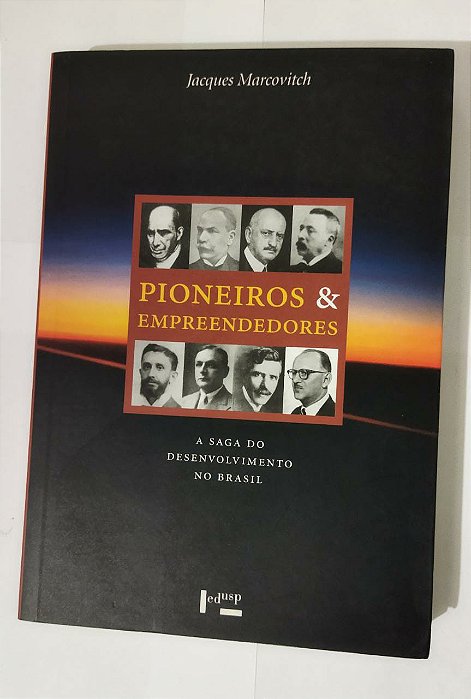 Pioneiros & Empreendedores - Jacques Marcovitch