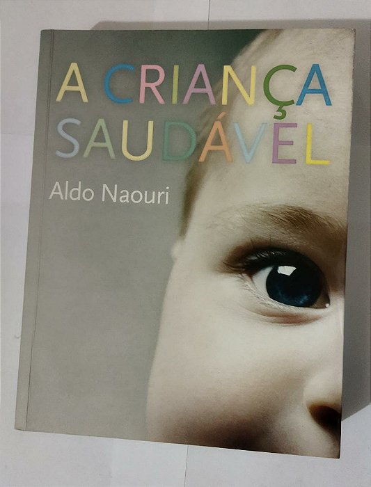 A Criança Saudável - Aldo Naouri