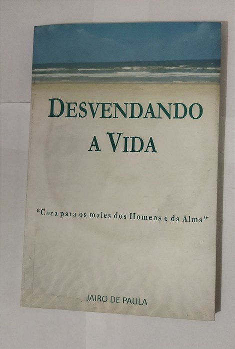 Desvendando a Vida - Jairo De Paula