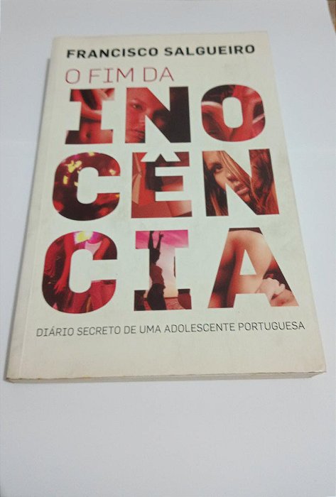O Fim da Inocência - Diário secreto de uma adolescente portuguesa