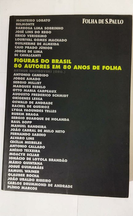 Figuras Do Brasil. 80 Autores Em 80 Anos De Folha