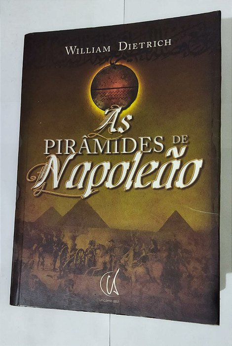 As Piramides De Napoleão - William Dietrich