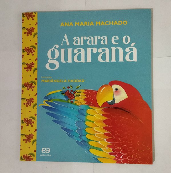 A arara e o guaraná  - Ana Maria Machado