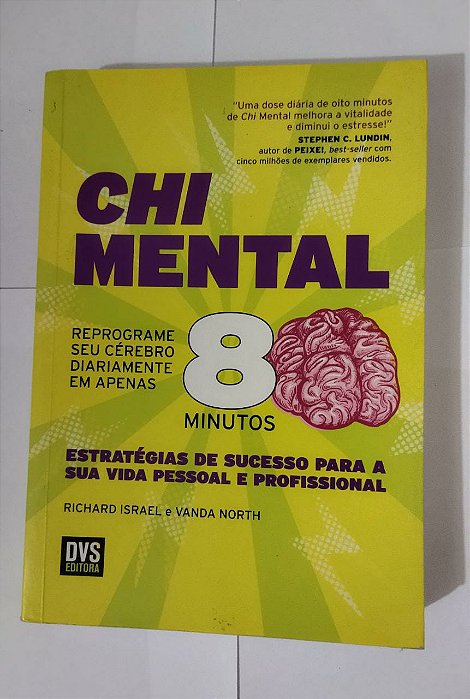 Chi Mental: Reprograme seu cérebro diariamente em apenas 8 minutos - Richard Israel