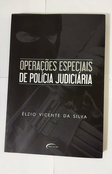 Operações especiais de polícia judiciária - Élzio Vicente Da Silva