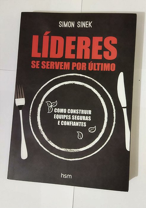 Líderes Se Servem por Último - Simon Sinek