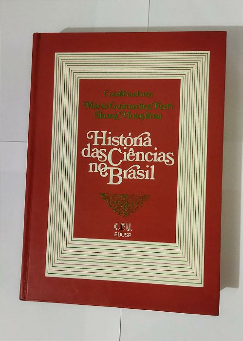 História Das Ciências no Brasil - Mário Guimarães Ferri