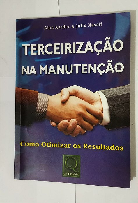 Terceirização na Manutenção - Alan Kardec & Júlio Nascif