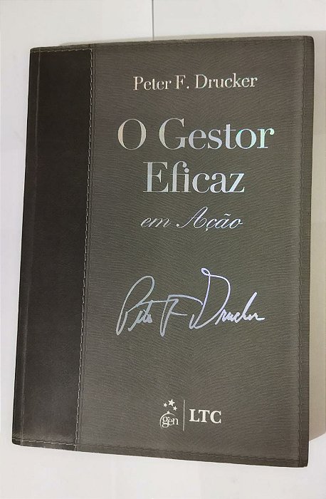 O Gestor Eficaz em Ação - Peter F. Drucker