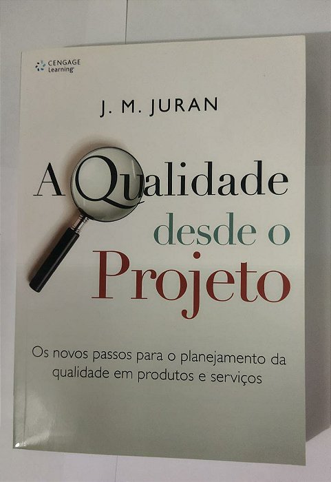 A qualidade desde o projeto - J. M. Juran