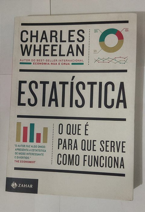 Estatística: O que é, para que serve, como funciona - Charles Wheelan