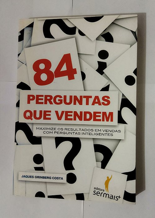 84 Perguntas que Vendem - Jaques Grinberg Costa